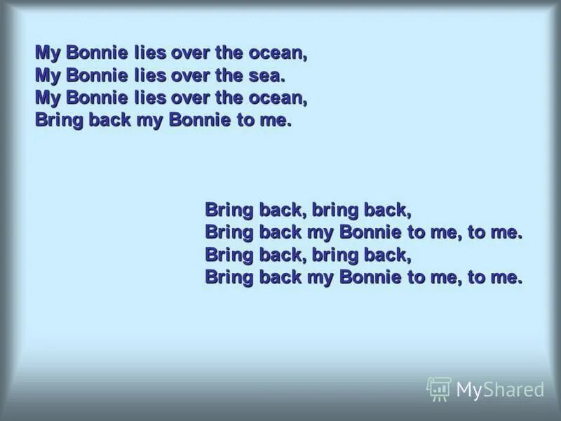 My Bonnie Lies over the Ocean. My Bonny is over the Ocean текст. My Bonnie is over the Ocean текст. My Bonnie текст.