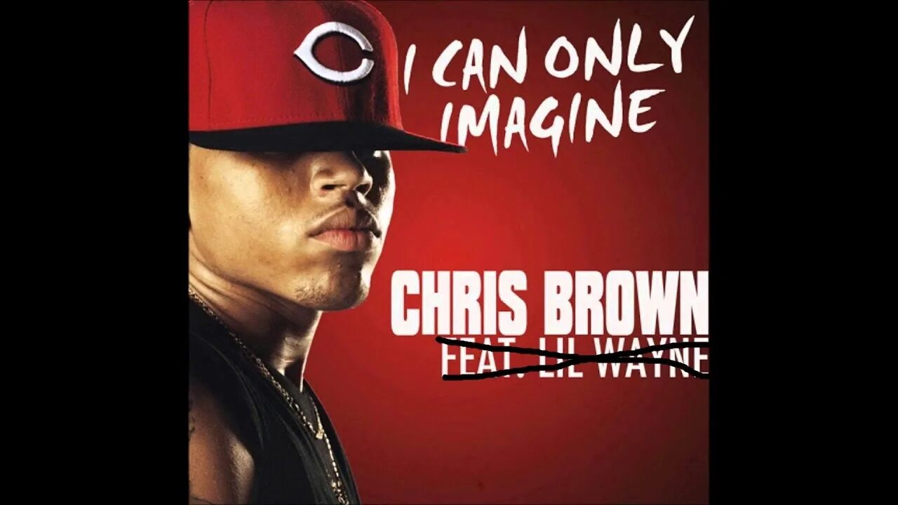 Could only imagine. David Guetta Chris Brown Lil Wayne. Lil Wayne, Chris Brown. David Guetta - i can only imagine ft. Chris Brown, Lil Wayne. Chris Brown feat. Lil Wayne.