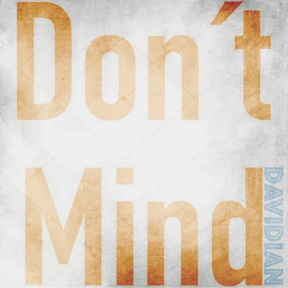 Don t mind песня. Don`t Mind. Предложения с don't Mind. I don't Mind. Don't Mind перевод.