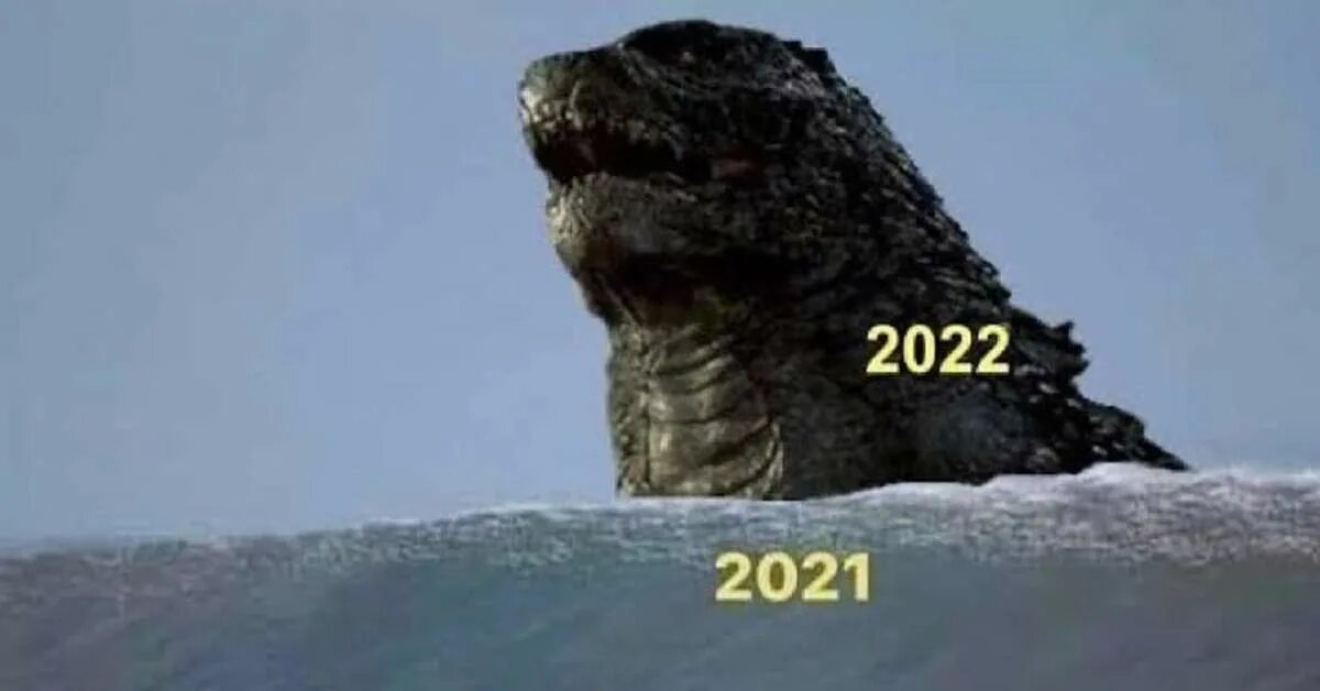 Мем 2020 2021 2022 Годзилла. 2022 Годзилла Мем. Годзилла 2022 года. Мем с Годзиллой и волнами. 2024 год будет легче