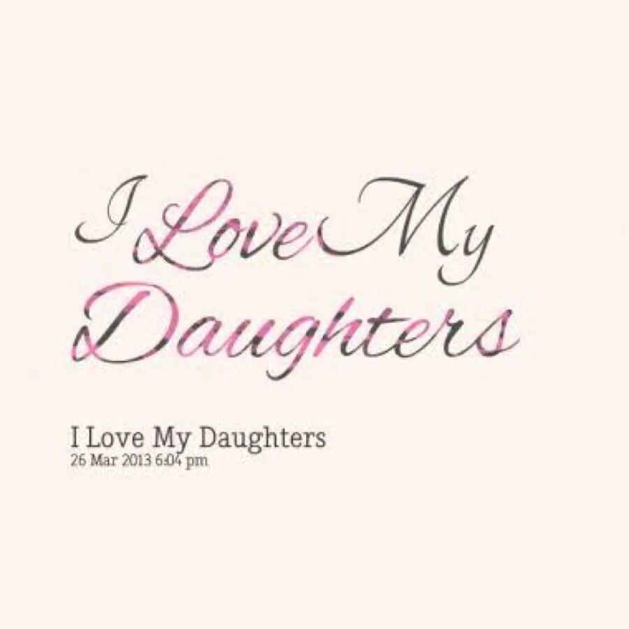 I Love my daughter открытка. My beloved daughter картинка. Заставка Love my daughter. My daughter is my Love. Daughter на английском