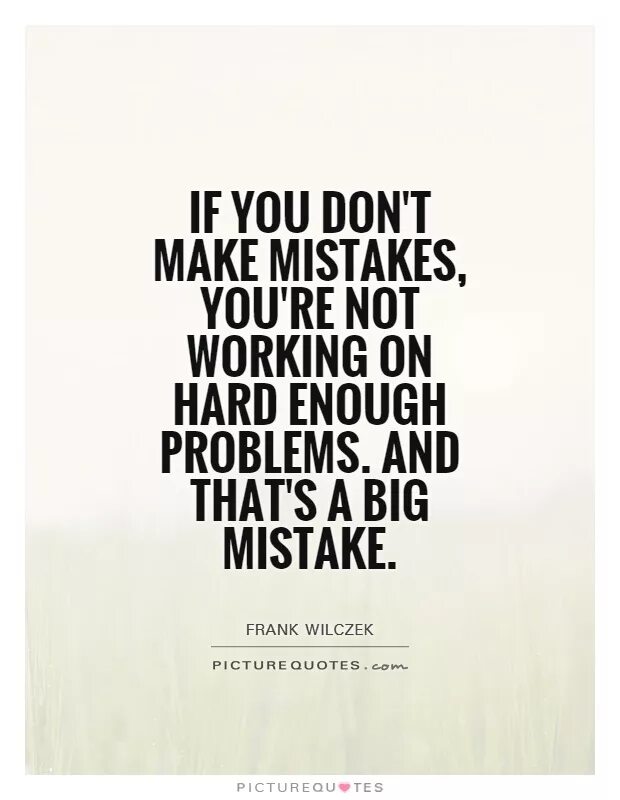 Making mistakes перевод. Quotes about mistakes. don&#039;t make mistakes. work hard picture. make a mistake quotes.
