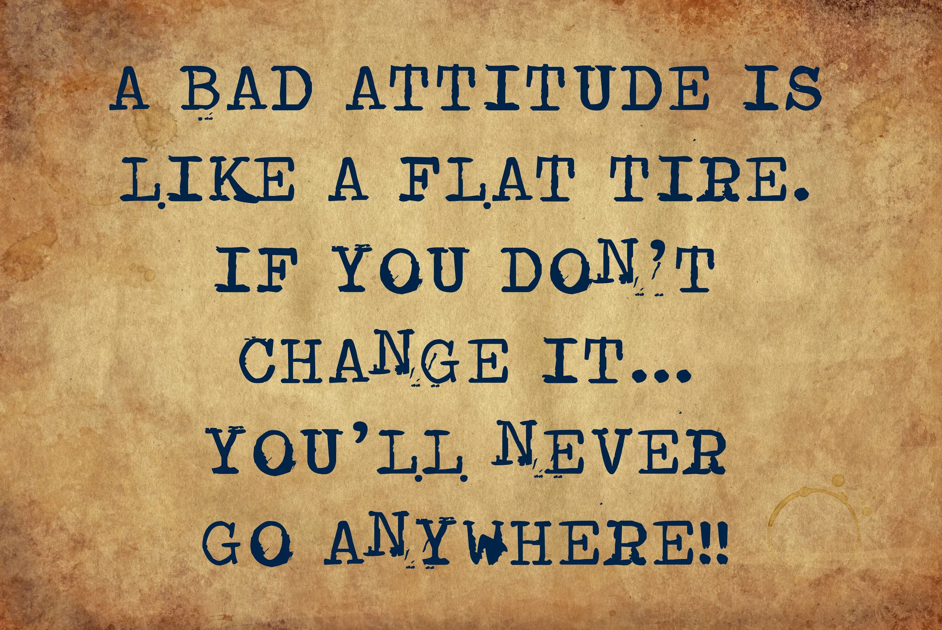 Ann doesn t like to go anywhere. Change it. What is attitude. Getting anywhere. Quote Flat like Ice.