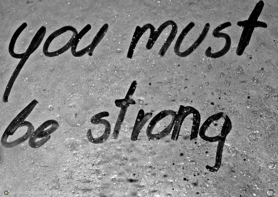 Be strong слова. Strong надпись. Be strong. You must. You must надпись.