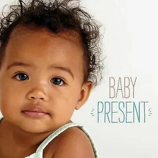 Present baby