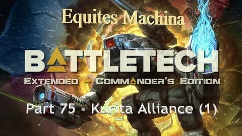 Battletech Extended Commander's Edition Career: Equites Machina: Part ...