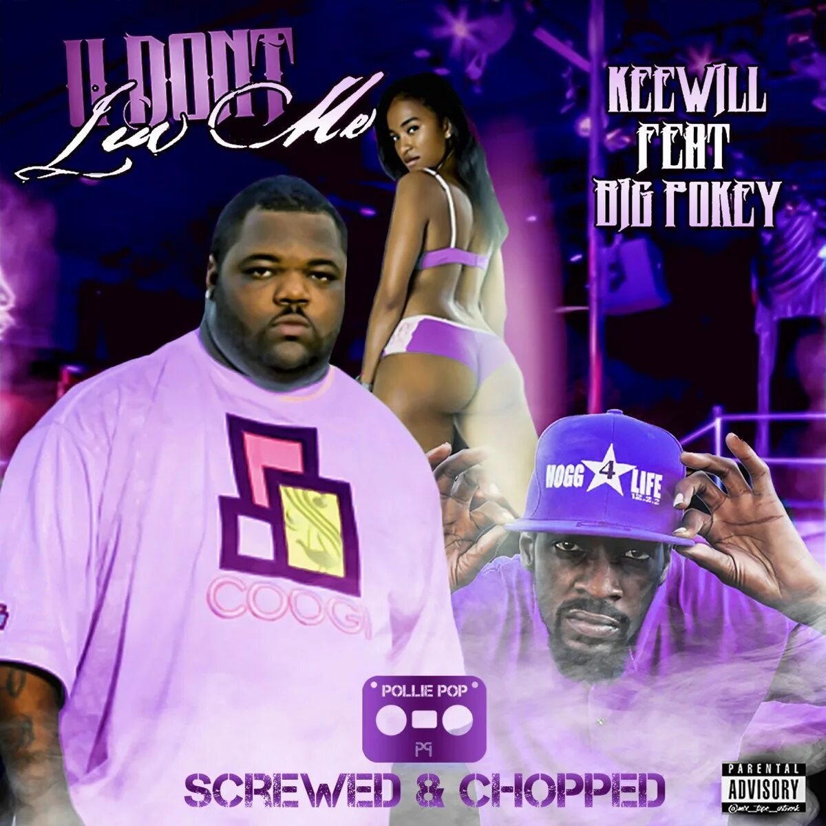 We don t luv em. Big Pokey. Chopped and screwed. Luv me. Booty Luv yeah yeah.