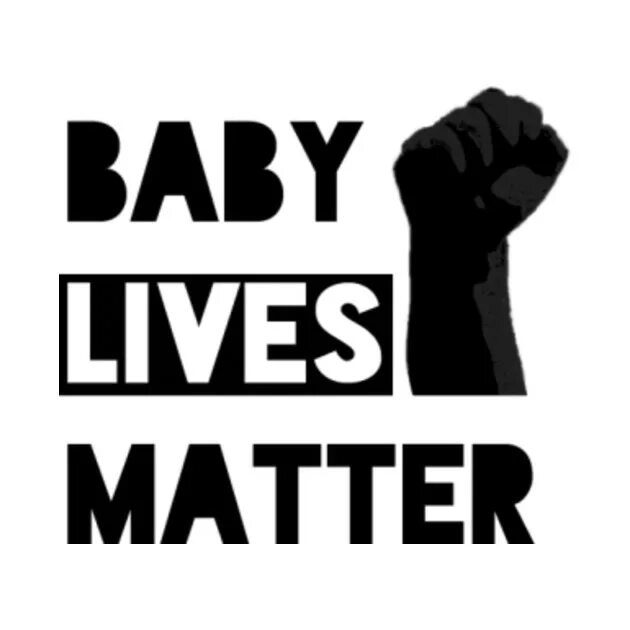 My live matter. Unborn lives matter. matter baby. matter baby прикол. baby life.