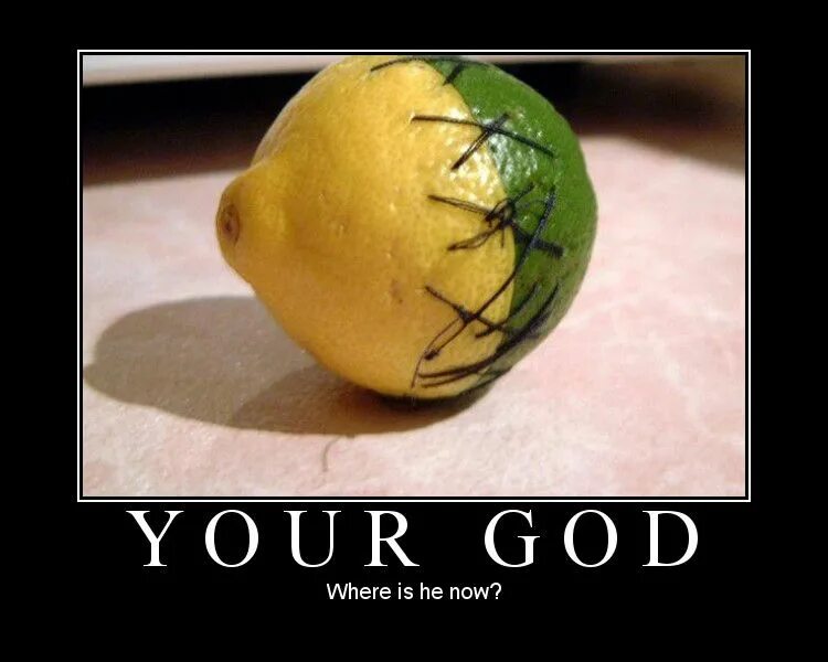 Your god. Your god. Your god is dead. Where your god now. Die with your god.