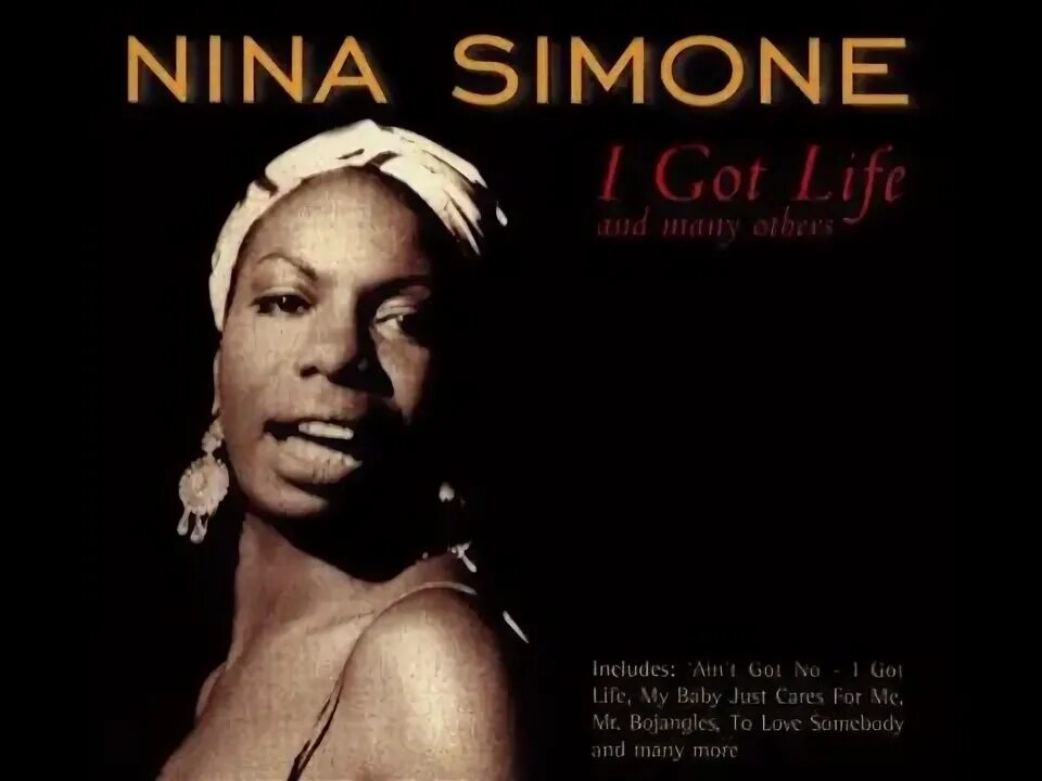 Ain t got no i got life. Нина симон в центре парке н. ain&#039;t got no, i&#039;ve got life (groovefinder remix). ain&#039;t got no / i got life (groovefinder remix [from the broadway musical, &quot;hair&quot;]).