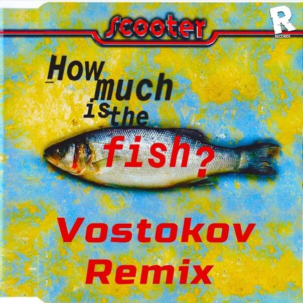 Scooter how much is the Fish. Scooter how much is the Fish обложка. Скутер хау МАЧ из зе Фиш. Scooter how much is the Fish (Vostokov Remix). Скутер more more more