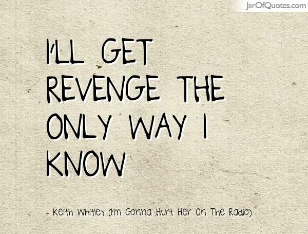 Seek revenge. Revenge quotes. Get Revenge. Take Revenge. Revenge meaning.