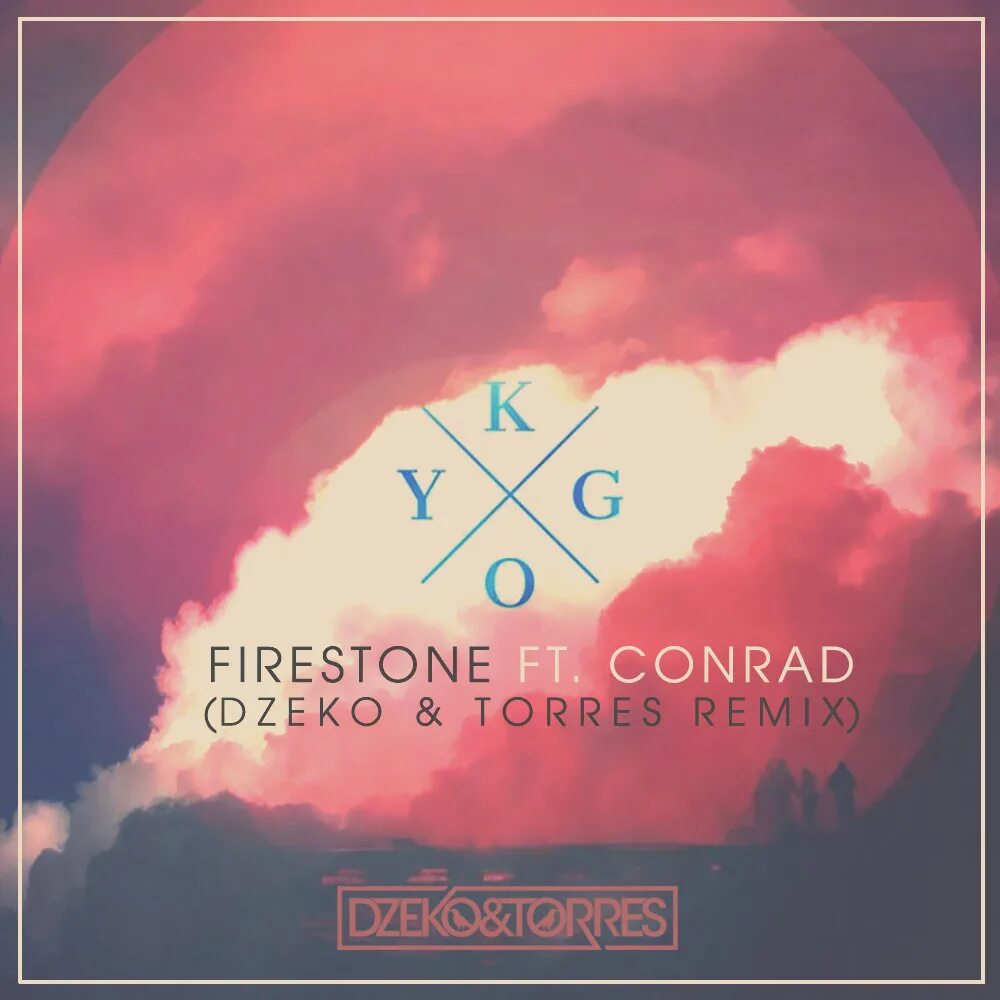 Kygo remix песни. Firestone conrad. firestone kygo. kygo feat. conrad - firestone. dzeko torres.