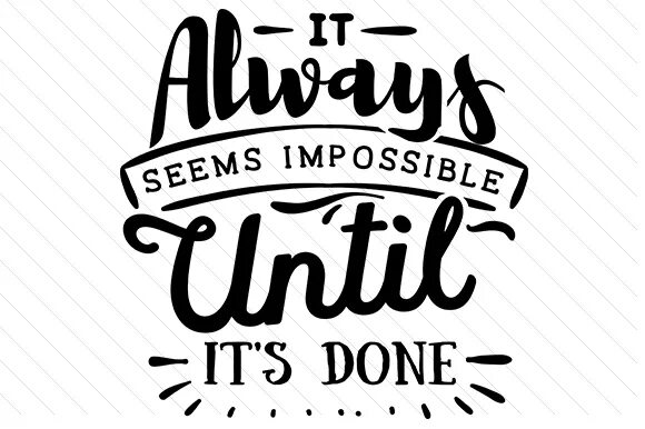 Перевести it s done. It is impossible until it&#039;s done. its always seems impossible until its done. it always seems impossible until it&#039;s. it always seems impossible until it`s done impossible until it&#039;s done.