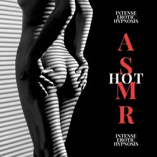 Intense Erotic Hypnosis: Hot ASMR & Body Euphoric Sensations by Erotica...
