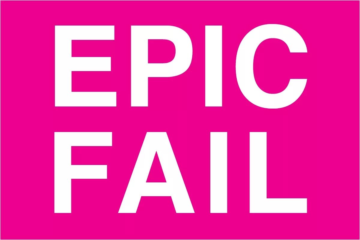 Эпик фейл что это значит. Fail надпись. Epic fail. Epic fail game. Fail картинка.