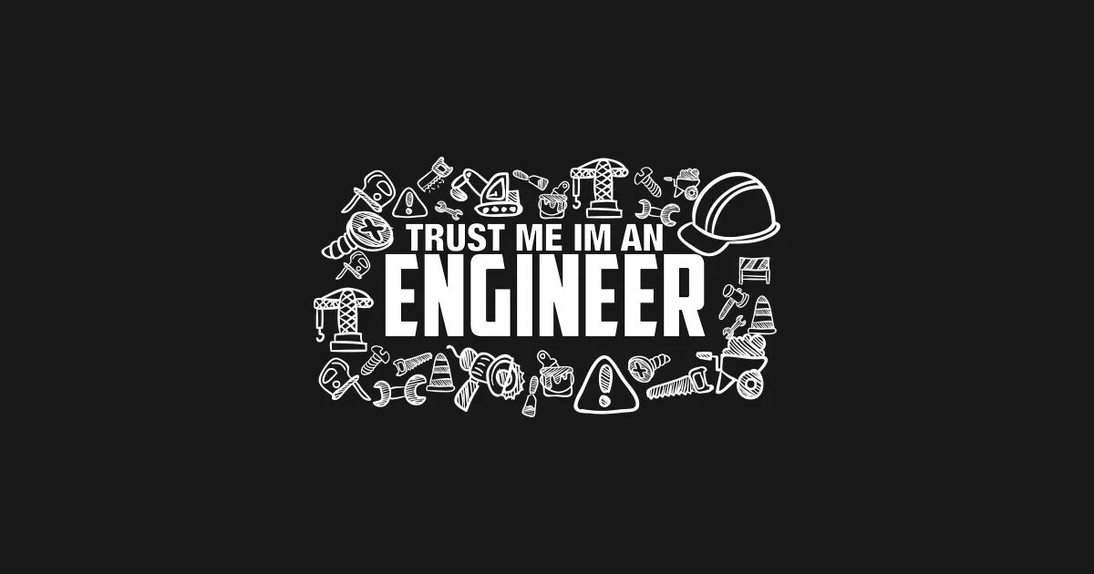 I m an engineer. Engineer надпись. траст ми ай эм инженер. trust me i&#039;m an engineer наклейка. trust me i am an engineer.