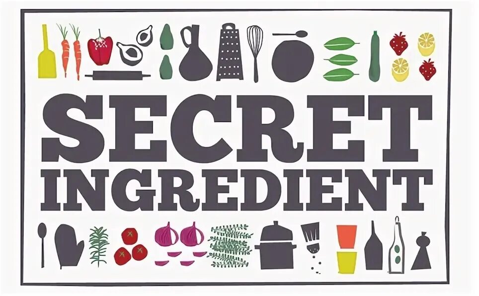 Secret ingredient is flatter. Secret ingredients. The secret ingredient 2020. Secret ingredients. The secret ingredient is love.