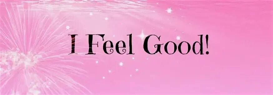 I feel me good. I feel good. I feel good картинки. I feel good прикол. Реклама i feel good.