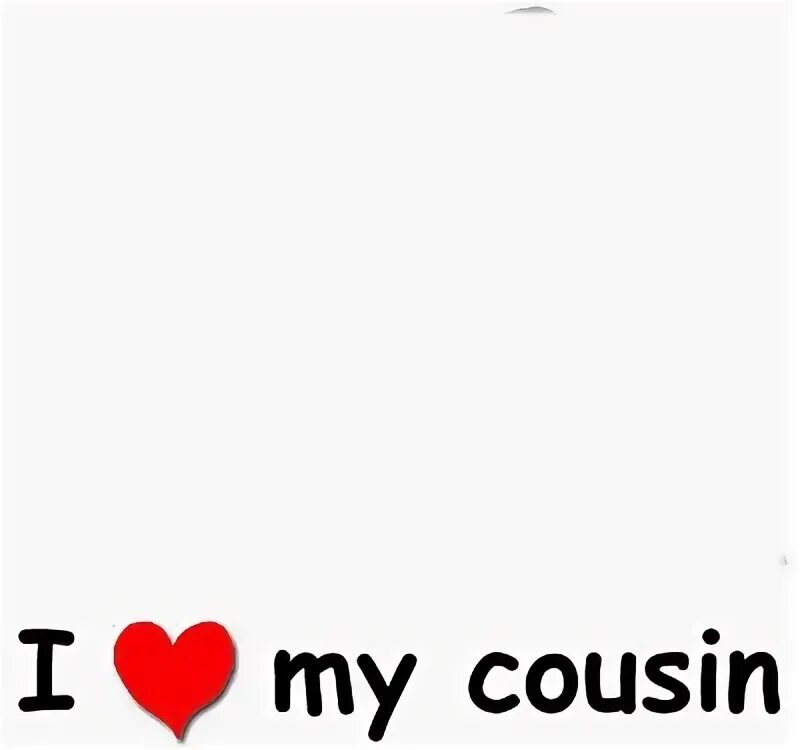 Cousin love. Meet my cousin. Cousin is. My cousin надпись. My love cousins.