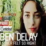 Ben delay певица. Ben delay i never felt so right. I never felt so right (Original Mix). I never felt so right обложка.