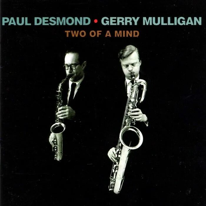 Paul desmond. Paul Desmond two of a Mind. Paul Desmond - Pure Desmond (1975). Paul Desmond - the Paul Desmond Quartet Plus Quintet (1992).