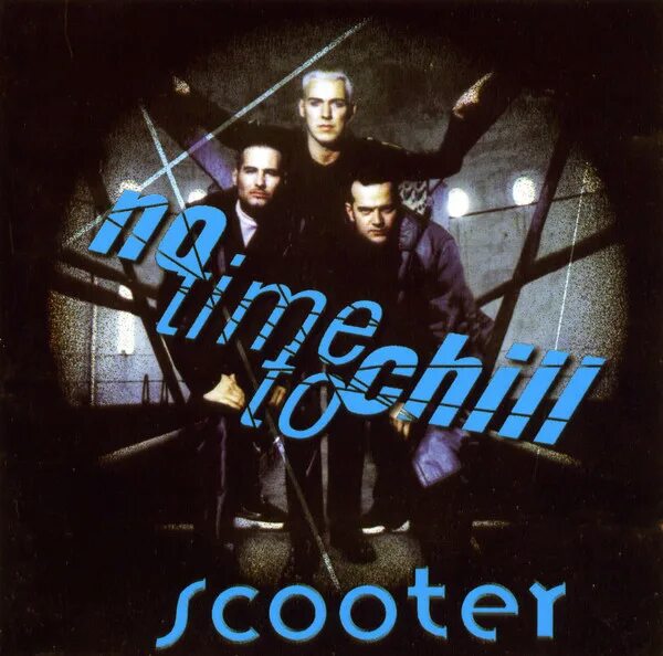 Lets now time. Scooter no time to Chill 1998. Scooter no time to Chill обложка. Скутер альбом 1998. Scooter синглы.