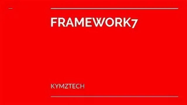 Framework 7. Framework 7