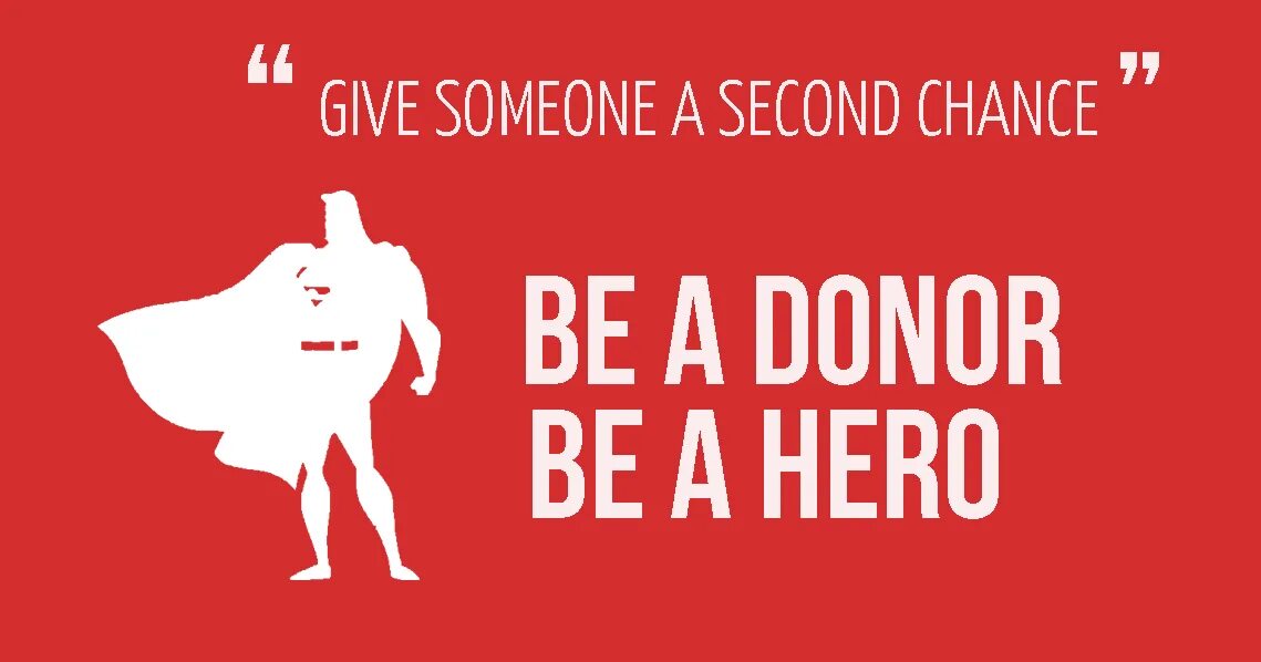 Every Blood donor is a Hero. Be a donor be a Hero.