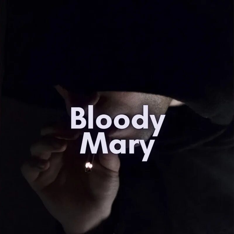 Bloody mary dum dum da. Bloody mary dum dum da. Bloody mary dum dum da. Bloody mary dum dum da. Bloody mary dum dum da.