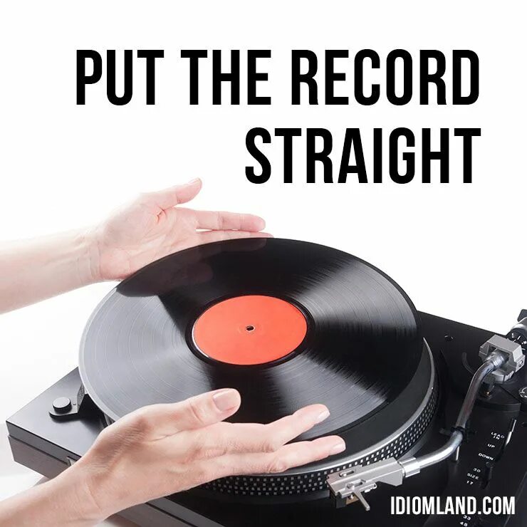 Put the record on. Set the record straight. set a record. straight meaning. record meaning.