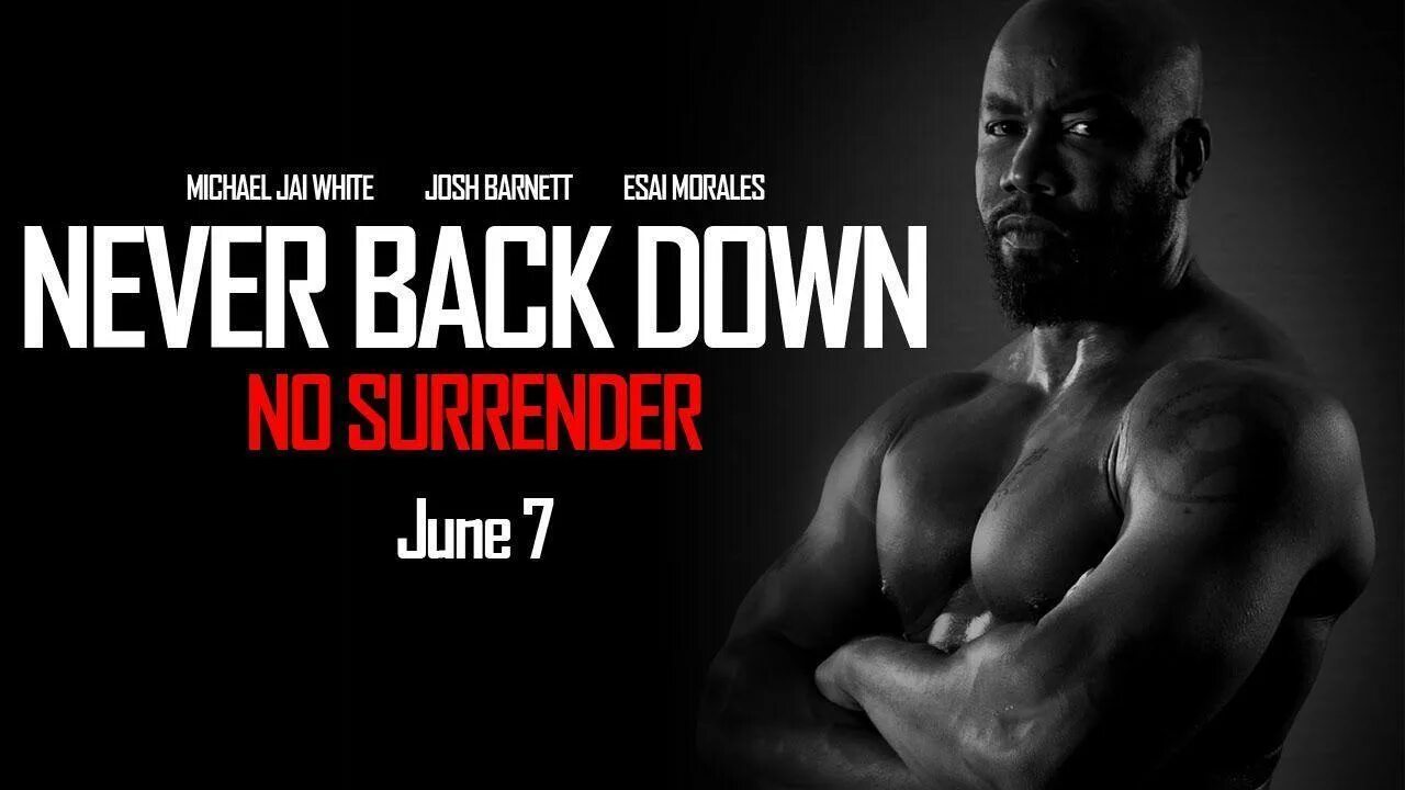 Never never down never go. Never back down: no surrender, 2016. michael jai white never back down. никогда не сдавайся 3 2016 постер. never back down: no surrender постер.