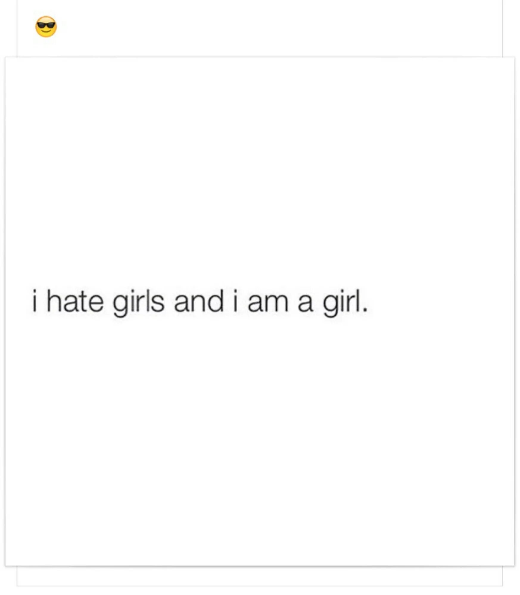 I hate girl. I hate girls. i hate me too. i hate girls meme. am hate.