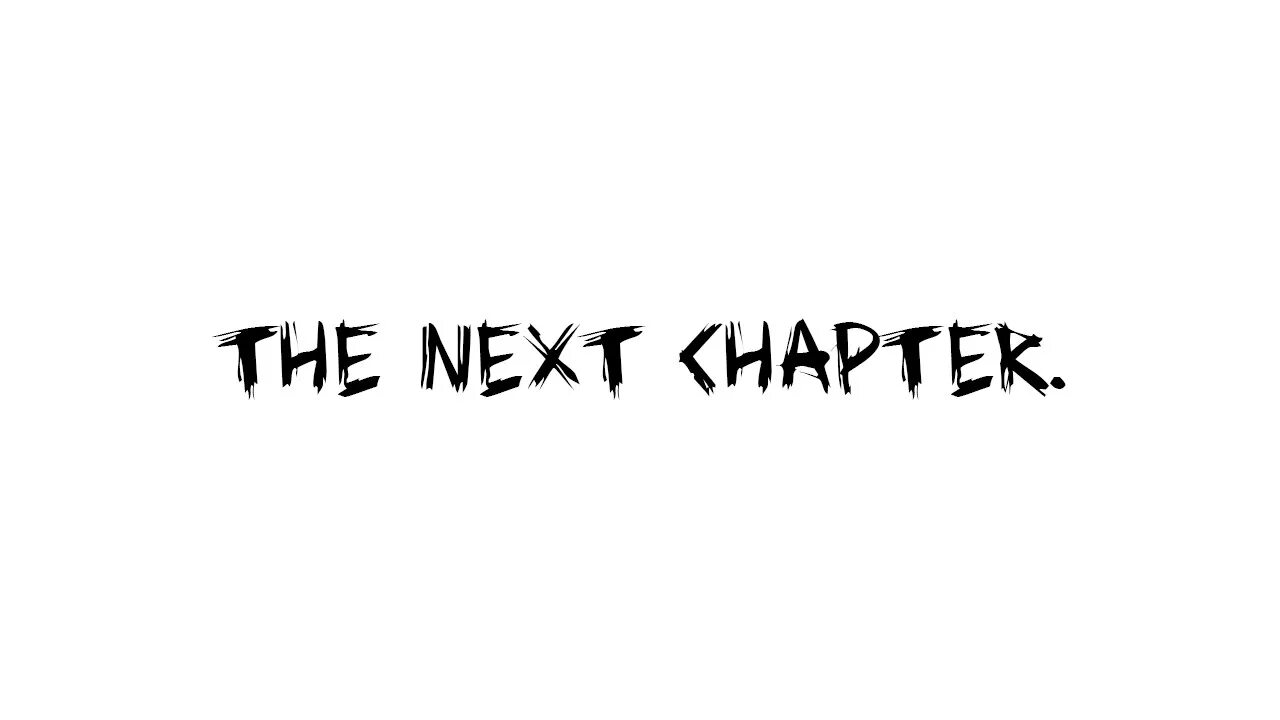 Next Chapter. My next Chapter. Where next Chapter. Next reply