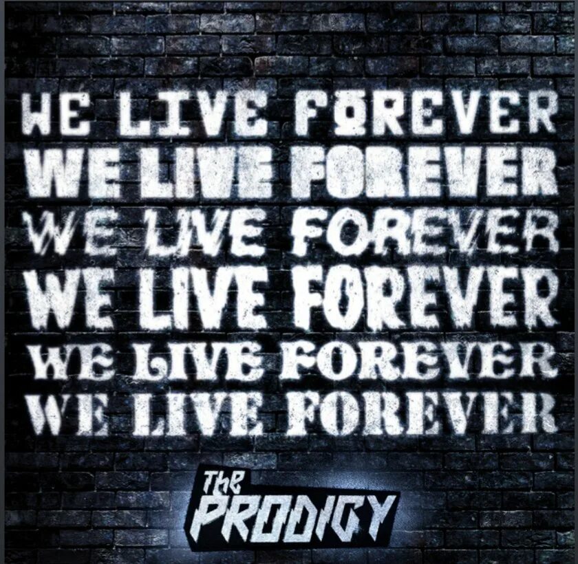 We live forever. Teddy killerz картинки. The prodigy we live forever обложка. We live forever. We live forever the prodigy.