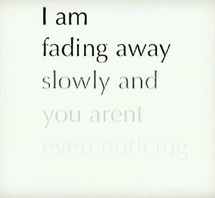 Fading. Fade away. Fading перевод. I am fading away. 7vvch fade away