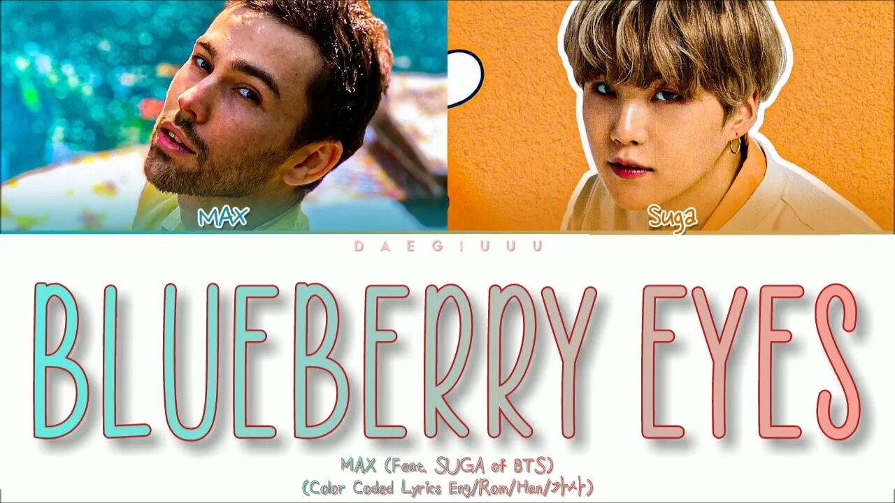 Blueberry Eyes suga. Max - Blueberry Eyes. Blueberry Eyes Max suga. Max ft suga "Blueberry Eyes". Feat suga of bts