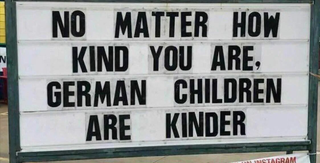 How kind. No matter how kind you are german children are kinder перевод. how kind you are перевод. no matter how kind you are перевод.