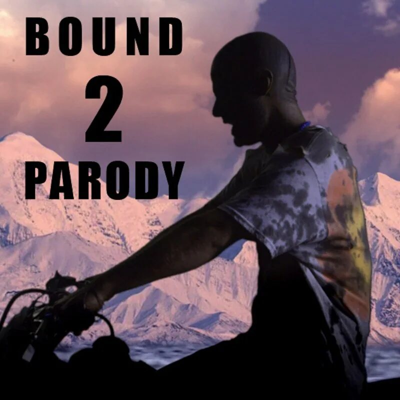 Bound 2. Bart Baker Parody. Bound 2 Lyrics. Альбом Баунд 2. Перевод песни bound 2.