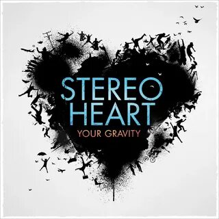 Stereo Heart.