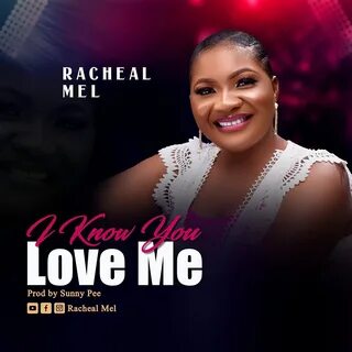 DOWNLOAD MP3: Rechael Mel - I Know You Love Me.