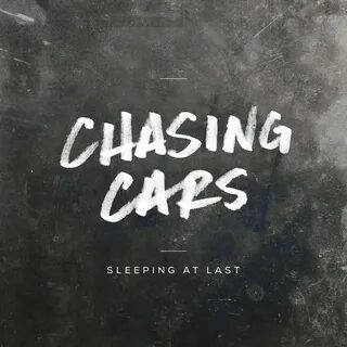 Sleeping At Last 的(Chasing Cars - Single) .