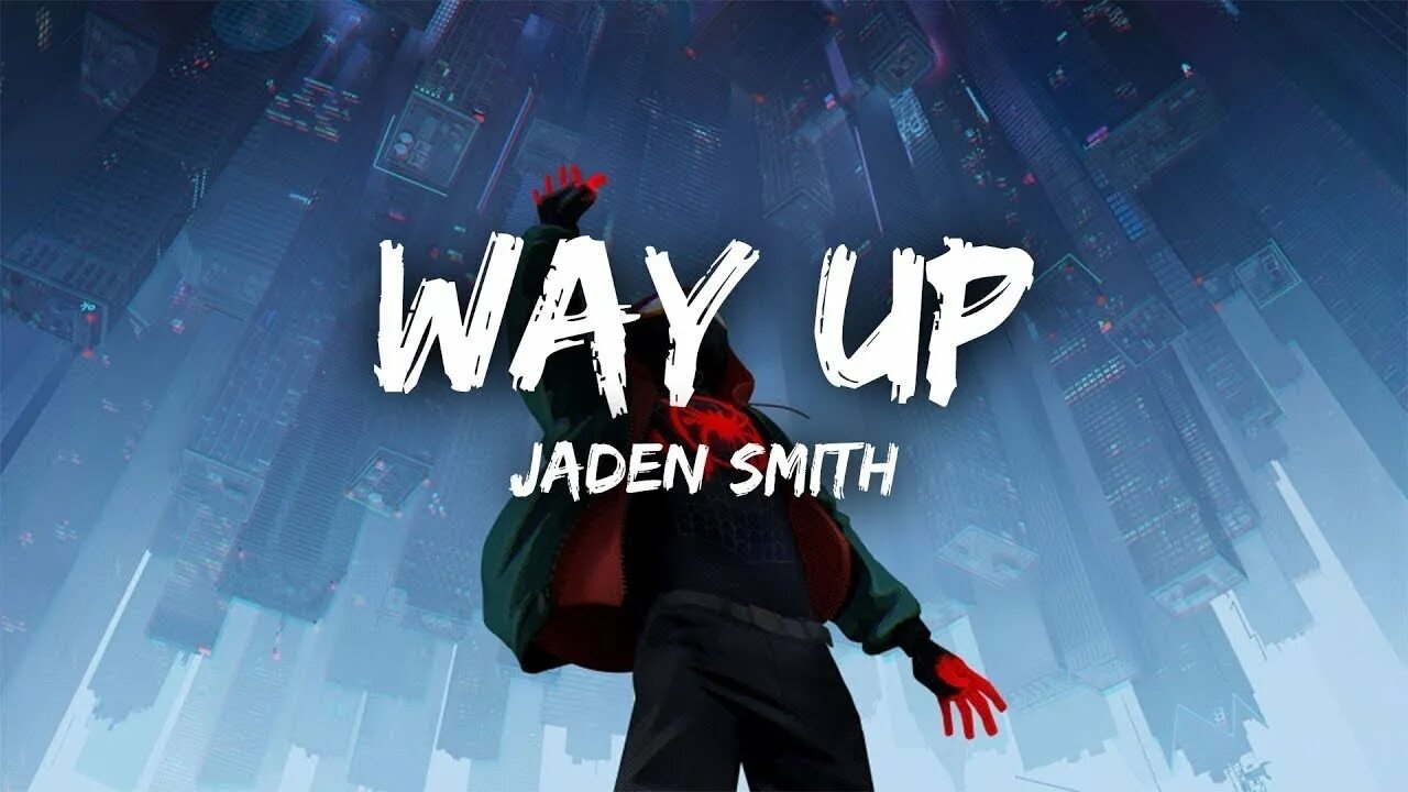 My way up. Way up jaden. джейден смит майлз моралес. арт песни jaden way ap.