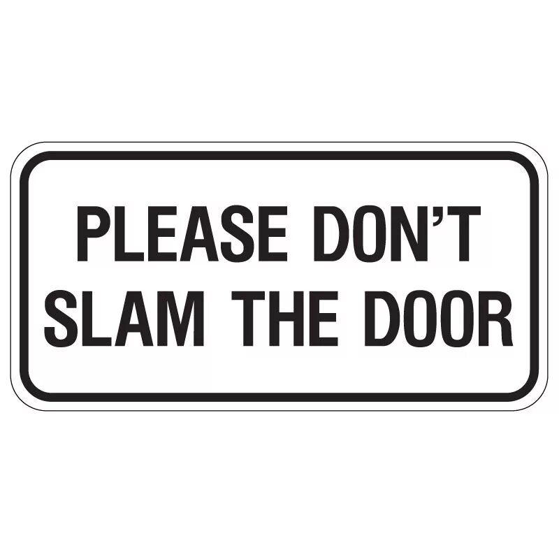 I was heard the door. Slam the Door. Please картинка. Don't Slam the Door. Please Door.