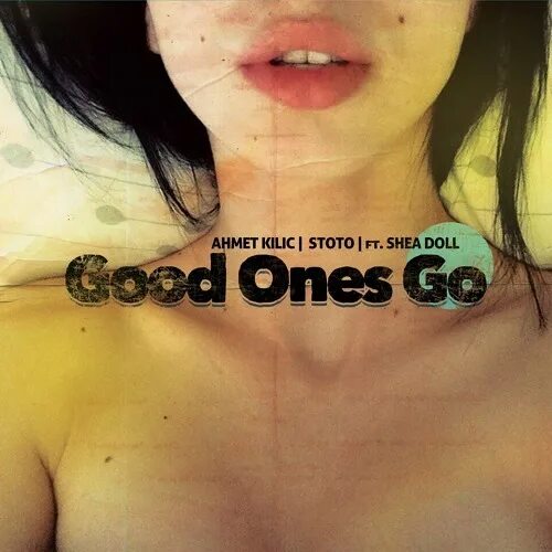 Good ones go. Shea Doll. Стото слушать. Stoto кто это. Good ones текст