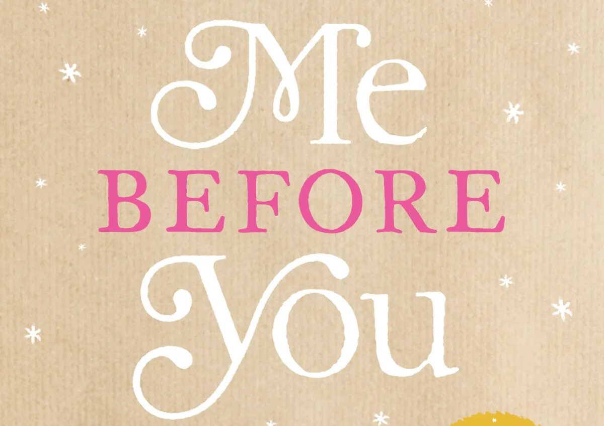 I know you before before. Andrew bernard quote. I know you before before. Moyes, jojo "me before you". I know you before before.