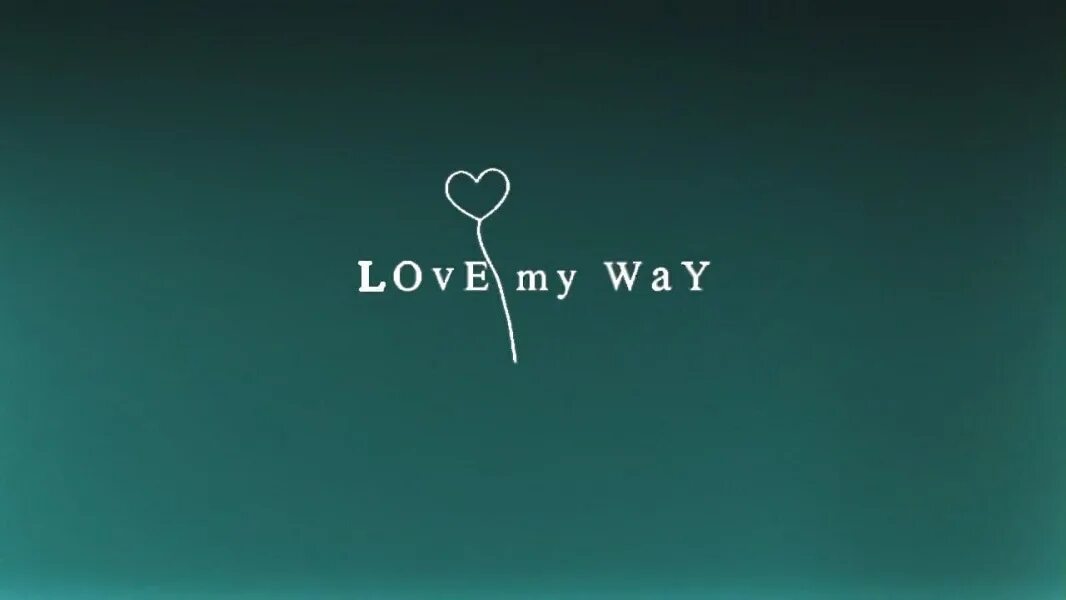 Way s of love. My way. Надпись my way. My way картинки. My Love.