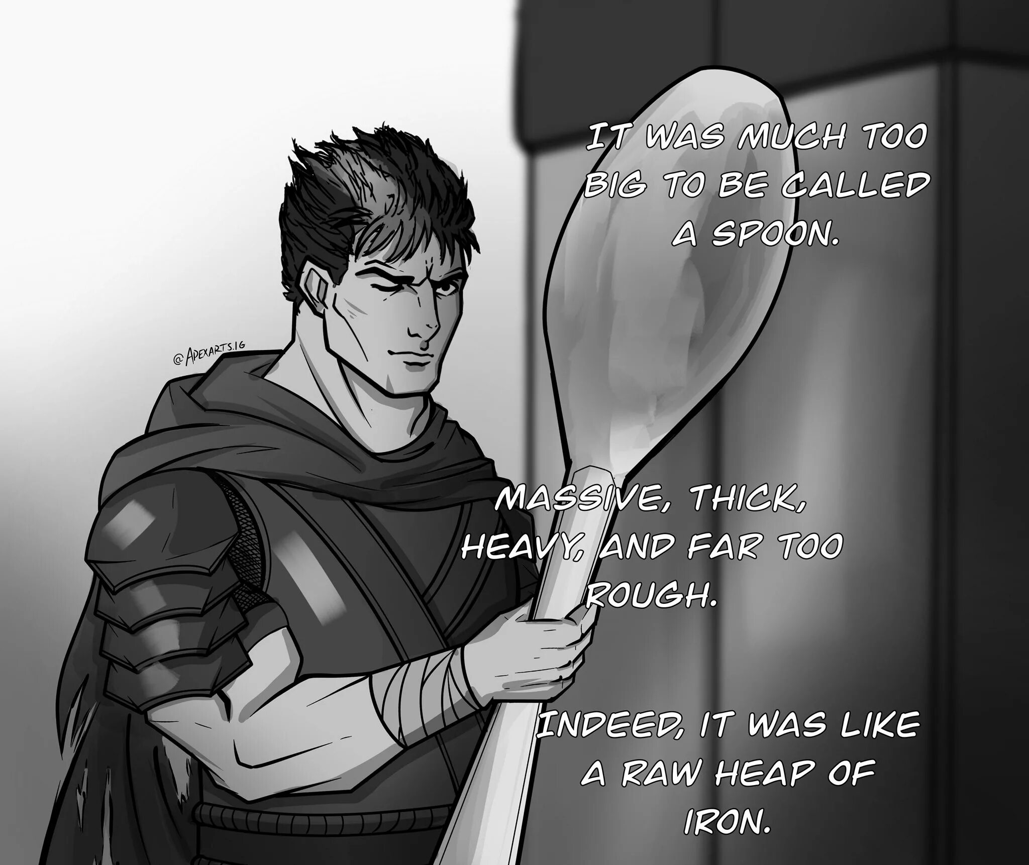 It was better being called. Comically large Spoon. Too big to be a Sword Berserk. It was far too large thick Heavy and much too crude Berserk. It was too big to be Called a Sword. Massive, thick, Heavy, and far too rough. Indeed, it was a heap of Raw Iron.
