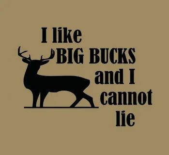 Big bucks