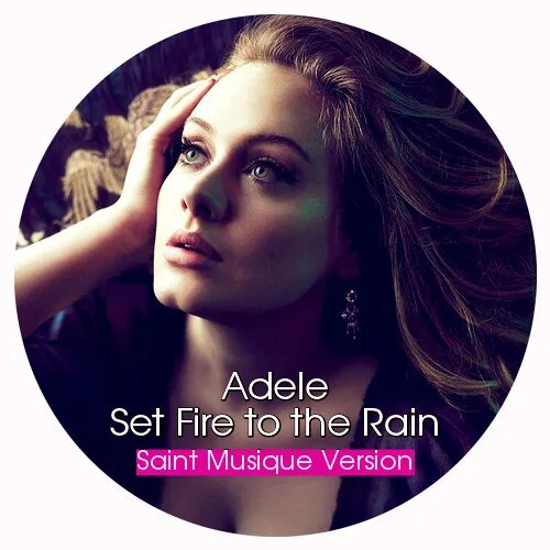 Set Fire to the Rain. Adele Set Fire. Adele Set Fire to the Rain. Set Fire to the Rain фото. Песня adele set